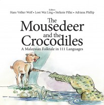 The Mousedeer and the Crocodiles: A Malaysian Folktale in 111 Languages